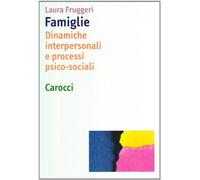 Famiglie. Dinamiche interpersonali e processi psico-sociali