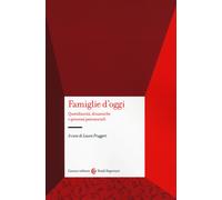 Famiglie d'oggi. Quotidianità, dinamiche e processi psicosociali - Frugger...