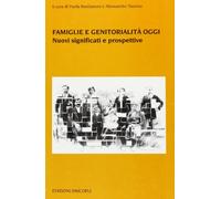 Famiglie e genitorialità oggi. Nuovi significati e prospettive