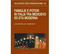 Famiglie e poteri in Italia tra Medioevo ed età moderna