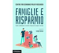 Famiglie e risparmio. Come cambiano le scelte finanziarie degli italiani