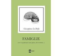 Libri La Delfa Giuseppina - Famiglie (E Se A Qualcuno Non Piace Fa Lo Stesso)
