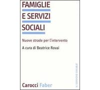 Famiglie e servizi sociali. Nuove strade per l'intervento