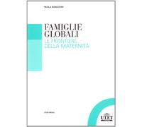 Famiglie globali. Le frontiere della maternità
