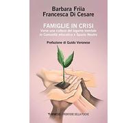 Famiglie in crisi. Verso una cultura del legame mentale in comunità educativa e spazio neutro