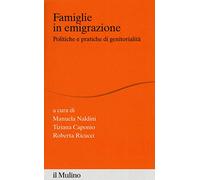 Famiglie in emigrazione. Politiche e pratiche di genitorialità