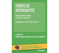 Famiglie interrotte. Relazioni disfunzionali: tra teoria e interventi