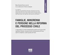 Famiglie, Minorenni E Persone Nella Riforma Del Processo Civile - - 2022