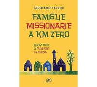 Famiglie missionarie a km 0. Nuovi modi di «abitare» la Chiesa