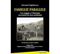 FAMIGLIE PARALLELE I La Loggia e i Pancamo raccontati da loro medesimi