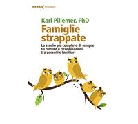 Famiglie strappate. Lo studio più completo di sempre su rotture e riconciliazioni tra parenti e familiari