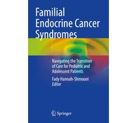 Familial Endocrine Cancer Syndromes: Navigating the Transition of Care for Pedia
