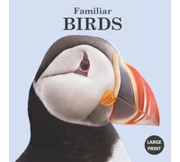 Familiar Birds: Photo Edition: A Large Print Picture Book with Conversational Prompts for Seniors with Alzheimer's and Dementia