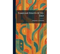 Familiar Essays of To-Day