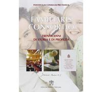 Familiaris consortio. Trenta anni di storia e profezia - Pontificio Consig...