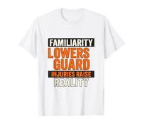 Familiarità abbassa la Guardia | Regalo della Campagna di sensibilizzazione alla Sicurezza Maglietta