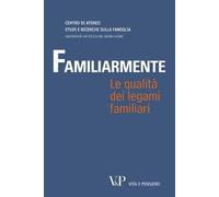 Familiarmente. Le qualità dei legami familiari