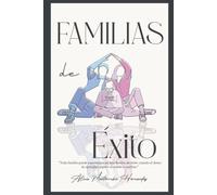 FAMILIAS DE ÉXITO: Una guía para padres