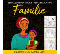 Familie: Een Kleurboek Voor Stressverlichting Voor Volwassenen Met Afbeeldingen Van Families Uit Vele Culturen Over De Hele Wereld