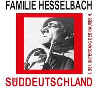 Familie Hesselbach - Sueddeutschland & der Untergang des Hauses H. (Rot