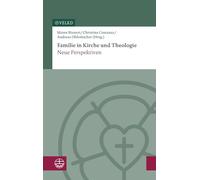 Familie in Kirche und Theologie: Neue Perspektiven