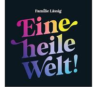 Familie Laessig - Eine Heile Welt!