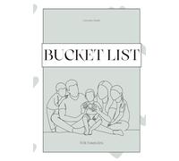 Familien Bucket List Buch - Abenteuer, Erinnerungen & Glücksmomente festhalten / 100 Ideen für Eltern & Kinder / Kreatives Erinnerungsbuch