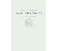 Familienbackbuch: Erinnerungen , die bleiben