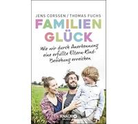 Familienglück: Wie wir durch Anerkennung eine erfüllte Eltern-Kind-Beziehung erreichen