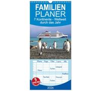 Familienplaner 2026 - 7 Kontinente - Weltweit durch das Jahr mit 5 Spalten (Wandkalender, 21 x 45 cm) CALVENDO: Monatskalender mit magischen Sehnsuchtsbildern