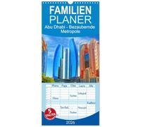 Familienplaner 2026 - Abu Dhabi - Bezaubernde Metropole mit 5 Spalten (Wandkalender, 21 x 45 cm) CALVENDO: Hauptstadt der Vereinigten Arabischen Emirate im Persischen Golf.