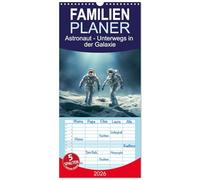 Familienplaner 2026 - Astronaut - Unterwegs in der Galaxie mit 5 Spalten (Wandkalender, 21 x 45 cm) CALVENDO: Tauche ein in die atemberaubende Welt ... Astronautenillustrationen inspirieren.