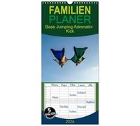 Familienplaner 2026 - Base Jumping Adrenalin- Kick mit 5 Spalten (Wandkalender, 21 x 45 cm) CALVENDO: Grenzenlos. Furchtlos. Atemlos