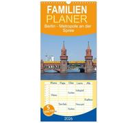 Familienplaner 2026 - Berlin - Metropole an der Spree mit 5 Spalten (Wandkalender, 21 x 45 cm) CALVENDO: Berlin bietet mehr als Brandenburger Tor und Reichstag