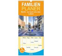 Familienplaner 2026 - Berlin, so bunt wie das Leben mit 5 Spalten (Wandkalender, 21 x 45 cm) CALVENDO: Unsere farbenfrohe Hauptstadt