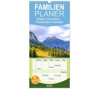 Familienplaner 2026 - British Columbia - Faszination Kanada mit 5 Spalten (Wandkalender, 21 x 45 cm) CALVENDO: Unbeschreibliche Naturkulisse.