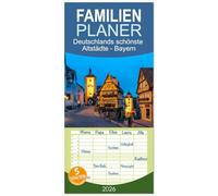 Familienplaner 2026 - Deutschlands schönste Altstädte - Bayern mit 5 Spalten (Wandkalender, 21 x 45 cm) CALVENDO: 12 Monate mit faszinierenden historischen Altstädten in Bayern