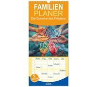 Familienplaner 2026 - Die Sprache des Friedens mit 5 Spalten (Wandkalender, 21 x 45 cm) CALVENDO: Die Sprache des Friedens ist ein Konzept, das sich ... Verständnis und Konfliktlösung zu fördern.