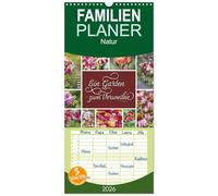 Familienplaner 2026 - Ein Garten, der zum Verweilen einlädt mit 5 Spalten (Wandkalender, 21 x 45 cm) CALVENDO: Für Blumenliebhaber und Gartenfreunde ...