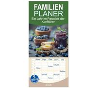 Familienplaner 2026 - Ein Jahr im Paradies der Konfitüren mit 5 Spalten (Wandkalender, 21 x 45 cm) CALVENDO: Leckere Früchte im Glas - für den Frühstücksgenuss