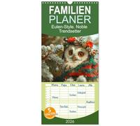 Familienplaner 2026 - Eulen-Style. Noble Trendsetter mit 5 Spalten (Wandkalender, 21 x 45 cm) CALVENDO: Ein Jahr voll federleichter Eulen-Noblesse und Eleganz