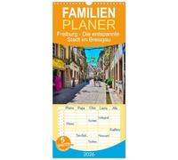 Familienplaner 2026 - Freiburg - Die entspannte Stadt im Breisgau mit 5 Spalten (Wandkalender, 21 x 45 cm) CALVENDO: Entspannender Spaziergang durch eine ebenso entspannte Stadt