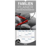 Familienplaner 2026 - Hot Chili Küchen Kalender mit 5 Spalten (Wandkalender, 21 x 45 cm) CALVENDO: Rote Chili ist immer ein Blickfang, dies ist ein ... in dem die Chili im Mittelpunkt steht