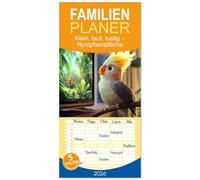 Familienplaner 2026 - Klein, laut, lustig - Nymphensittiche mit 5 Spalten (Wandkalender, 21 x 45 cm) CALVENDO: Nymphensittiche zu Hause heißt: Chaos, Charme und viele Federn!