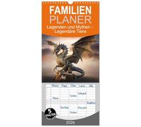 Familienplaner 2026 - Legenden und Mythen - Legendäre Tiere mit 5 Spalten (Wandkalender, 21 x 45 cm) CALVENDO: Tauchen Sie ein in eine Welt voller Wunder und Geheimnisse