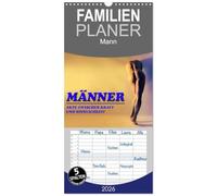 Familienplaner 2026 - MÄNNER - AKTE ZWISCHEN KRAFT UND SINNLICHKEIT mit 5 Spalten (Wandkalender, 21 x 45 cm) CALVENDO: Ästhetische Männerakte