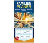 Familienplaner 2026 - Mit dem Wind um die Welt - segeln mit 5 Spalten (Wandkalender, 21 x 45 cm) CALVENDO: Mit dem Wind um die Welt: Entdecke deine Grenzen, erweitere deine Horizonte!