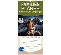 Familienplaner 2026 - Motivation und Bergsteigen mit 5 Spalten (Wandkalender, 21 x 45 cm) CALVENDO: Ein beeindruckender Motivationskalender nicht nur ... mit wirklich tollen Motivationssprüchen