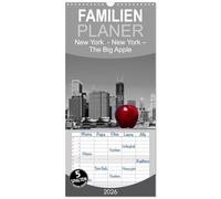 Familienplaner 2026 - New York - The Big Apple mit 5 Spalten (Wandkalender, 21 x 45 cm) CALVENDO: New Yorker Stadtansichten aus jeder Perspektive.
