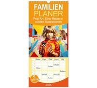 Familienplaner 2026 - Pop-Art. Eine Reise in coolen Illustrationen mit 5 Spalten (Wandkalender, 21 x 45 cm) CALVENDO: Erlebe den Zeitgeist in lebendigen Farben